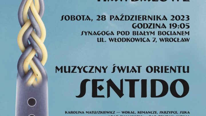 Koncert Hawdalowy pt. ,,Muzyczny Świat Orientu’’ – SENTIDO we Wrocławiu 28 października br.